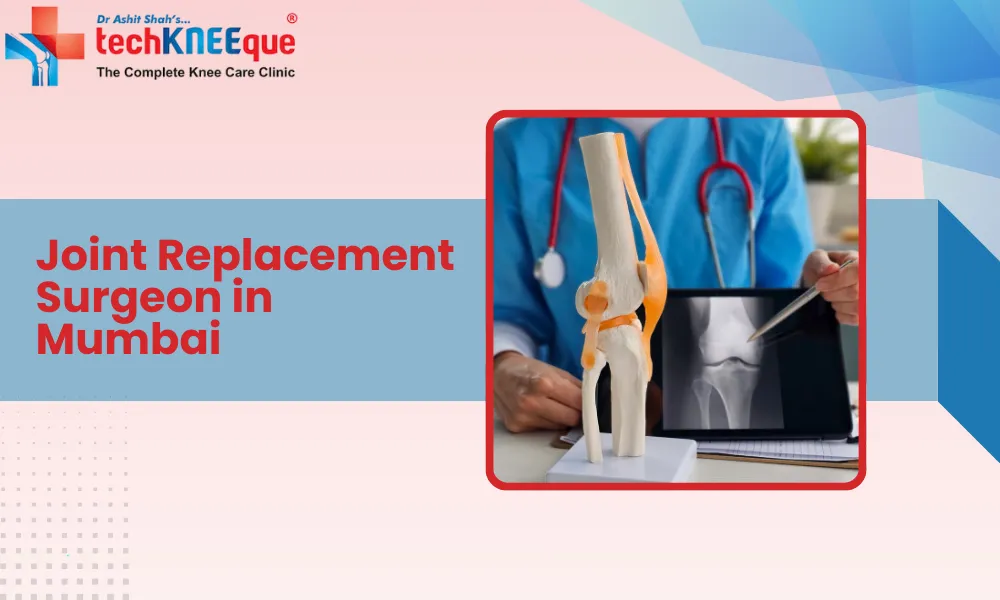 Joint Replacement Surgeon in Mumbai