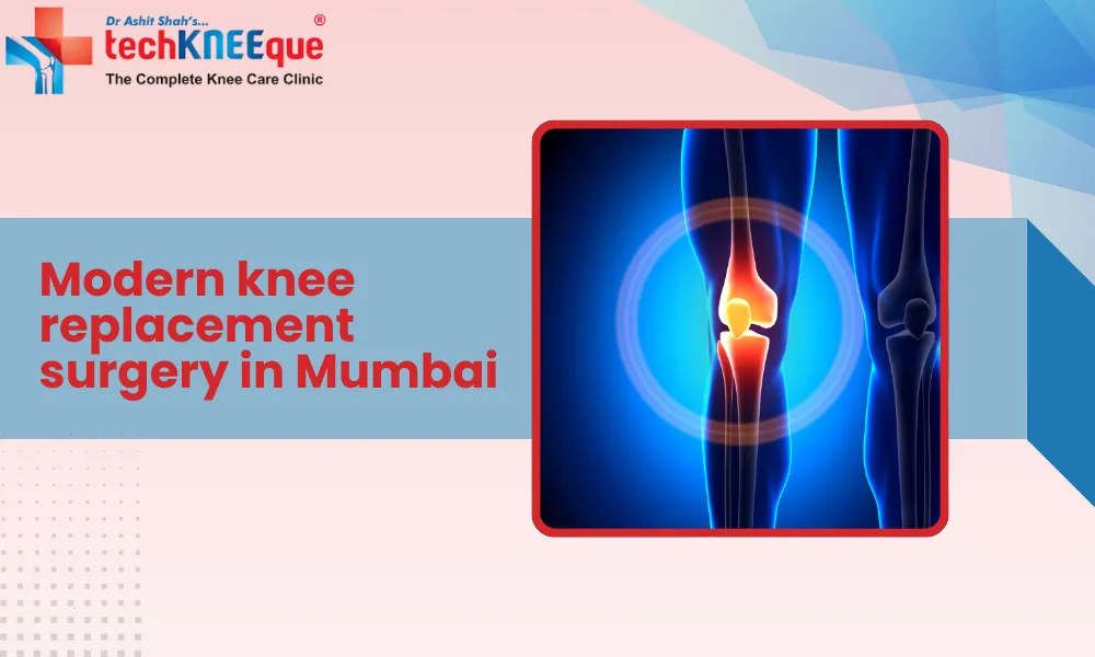 Modern knee replacement surgery in Mumbai