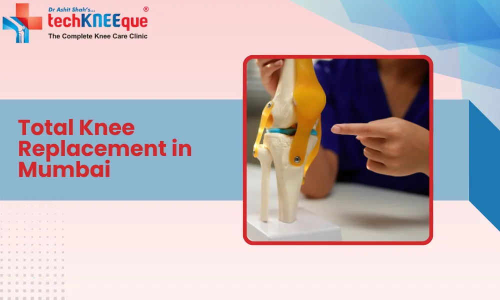Total Knee Replacement in Mumbai